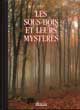 Les Sous Bois Et Leurs Mysteres - Auteur : Collectif - Editeur : Atlas - Parution : 1993 - Expédition : Format Moyen - 127p Couverture cartonnée rigide, nombreuses et très belles illustrations, planche dépliante le domaine des grands arbres, la vie à tous les étages, l'espace temps.