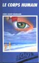 Le Corps Humain - Auteur : Alibert-Kouraguine, Daniel - Editeur : Hachette - Collection : Echos - Nombre de pages : 76 - Expédition : Petit Format
