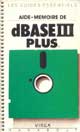 AIDE-MEMOIRE DE DBASE 3 PLUS - Auteur : Virga L - Paru le : 01/12/1987 - Editeur : MARABOUT - ISBN : 2-501-00979-7 / Ean 13 : 9782501009799 - Collection : MARABOUT SERVICE - Caractéristiques : Poche / 222 pages