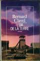 Le royaume du Nord : L'Or de la terre - Auteur : Clavel Bernard - Paru le : 01/02/1986 - Editeur : ALBIN MICHEL/Le Grand Livre Du Mois - ISBN : 2-226-01983-9 / Ean 13 : 9782226019837 - Caractéristiques : Broché / 323 pages - Thème : littérature - Thème associé : littérature française
