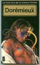 ANTHOLOGIE - Auteur : Doremieux, Alain - N°5094 - Editeur : Presses - Pocket - Collection : Le Livre D'or De La Science-Fiction - Parution : 1980 - Nombre de pages : 308 - Dimensions / poids : 10,9cm x 17,7cm x 1,3cm / 0,160kg - ISBN : 2-266-00947-8