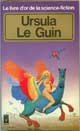 Ursula Le Guin - Auteur : Klein, Gérard - N°5012 - Editeur : Presses Pocket - Collection : Le Livre D'or De La Science-Fiction - Parution : 1978 - Nombre de pages : 360 - Dimensions / poids : 10,9cm x 17,7cm x 1,5cm / 0,150kg - ISBN : 2-266-00490-5