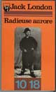 Radieuse Aurore - Auteurs : London Jack - Paru le : 1973 - Editeur : 10 18 - N° 815 - ISBN : 2-264-00137-2 - Caractéristiques : 435 pages - Dimensions / poids : 11,0cm x 18,0cm x 2,0cm / 0,230kg - Thème : littérature - Thème associé : littérature anglo-saxonne --- RESUME --- Radieuse Aurore (1910) est le plus désillusionné des romans de London. Soit l'aventure picaresque d'un chercheur d'or risque-tout et généreux qui ne craint pas de tenter le sort et devient, rentré au pays, un as de la finance ; puis un révolté ; puis une sorte de Candide résigné à cultiver son jardin... Francis Lacassin, admirable connaisseur de London, n'hésite pas à voir dans ce roman injustement négligé le chefs-d'œuvre inconnu de l'écrivain - à ranger, selon lui, à la même altitude que Martin Eden. Je ne me croyais même plus capable de rencontrer un homme - un roman - comme celui-là. Max Gallo. Avec cet ouvrage, la collection Libretto poursuit la publication-dans des traductions nouvelles ou entièrement revues-de l'essentiel de l'œuvre de Jack London : où l'on découvre enfin le vrai visage d'un écrivain qui reste, mieux que jamais, à la source de notre modernité.