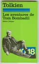 LES AVENTURES DE TOM BOMBADIL - Auteur : Tolkien J-R-R - Paru le : 1975 - Editeur : 10 X 18 - ISBN : 2-264-00913-6 - Caractéristiques : Broché / 161 pages - Dimensions / poids : 10,9cm x 17,7cm x 1,0cm / 0,090kg - Thème : science fiction --- RESUME --- Au milieu des années cinquante, un professeur d'Oxford à l'imagination inépuisable créait une épopée fabuleuse qui allait devenir l'objet d'un culte jaloux pour toute une génération de lycéens anglais avant de conquérir le monde entier. Aujourd'hui, les lecteurs du 'Seigneur des anneaux' se comptent par millions, mais ces adeptes des 'Hobbits' et de leur pays des merveilles continuent à se comporter comme une secte secrète ou une maçonnerie d'initiés. Afin de faciliter l'accès des plus jeunes à son royaume fantastique, J.R.R. Tolkien publia 'Bilbo le Hobbit', sésame de l'ouvre, en 1937 et, plus tard, des récits comme 'Les aventures de Tom Bombadil', le joyeux drille, qui prolongent l'enchantement sur le rythme des comptines enfantines.
