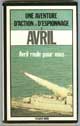 Avril Roule Pour Vous - Auteur : Avril - Editeur : Fleuve Noir - Langue : Français - N°1822 - Parution : 1985 - ISBN : 2-265-03030-9 - Caractéristiques : Broché / 182 pages - Dimensions / poids : 10,9cm x 17,7cm x 1,1cm / 0,110kg