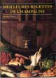 MEILLEURES RECETTES DE CHAMPAGNE - Auteur : Nouet Martine - Paru le : 01/05/1998 - Editeur : OUEST-FRANCE (EDITIONS) - ISBN : 2-7373-1860-2 / Ean 13 : 9782737318603