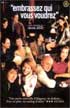 Embrassez qui vous voudrez - Avec : Charlotte Rampling, Jacques Dutronc, Carole Bouquet, Michel Blanc, Karin Viard, Denis Podalydès Réalisateur : Michel Blanc 