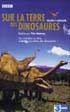 Sur la terre des dinosaures
