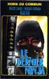 Le Dernier Ninja (VHS RARE) Réalisateur : Him, Pang Editeur : Mpm Production Parution : 1988