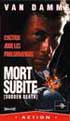 Mort Subite - Genre : Thriller, Policier Réalisateur : Peter HYAMS Acteurs : Power BOOTHE RAYMOND, Jean-Claude VAN DAMME, J. BARRY, Dorian HAREWOOD Résumé : Dix-sept mille fans de hockey, dont le vice-président des Etats-Unis, se préparent à assister à la finale de la Coupe Stanley. Parmi eux, Darren McCord (Jean-Claude VAN DAMME), pompier et père de deux enfants... Tous ignorent encore qu'un commando à l'intention de faire exploser la patinoire, ce que Darren va s'efforcer de faire rater... Un Van DAMME "bon cru", pour les amateurs!